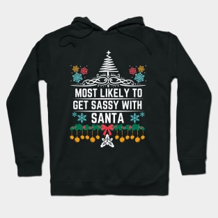 Most Likely to Get Sassy with Santa - Funny Christmas Gift Idea Hoodie